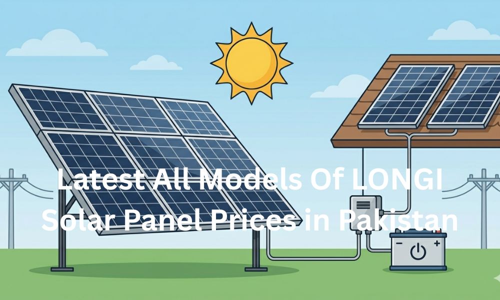 Latest All Models Of LONGI Solar Panel Prices in Pakistan